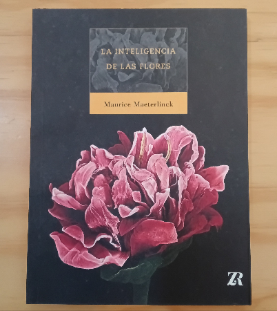 La inteligencia de la flores. Autor: Maurice Maeterlinck.