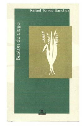 "Bastón de ciego". Autor: Rafael Torres Sánchez; Editorial: Calamus