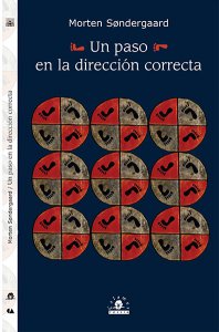 "Un paso a la dirección correcta". Autor: Morten  Sondergaard; Editorial: Calamus.